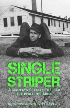 portada Single Striper: A Sideways Odyssey Through the Peacetime Army