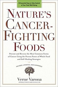 portada Nature's Cancer-Fighting Foods: Prevent and Reverse the Most Common Forms of Cancer Using the Proven Power of Whole Food and Self-Healing Strategies (in English)
