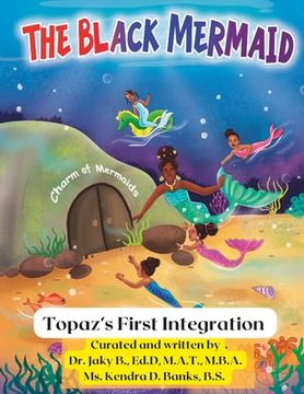 portada The Black Mermaid Topaz's First Integration (en Inglés)
