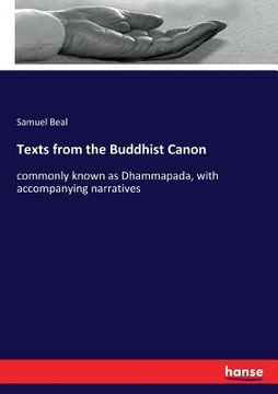 portada Texts from the Buddhist Canon: commonly known as Dhammapada, with accompanying narratives (en Inglés)