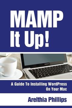 portada MAMP IT UP: A Guide to Installing WordPress On Your Mac