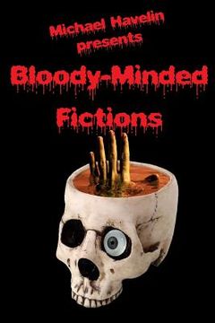 portada Bloody-Minded Fictions (en Inglés)
