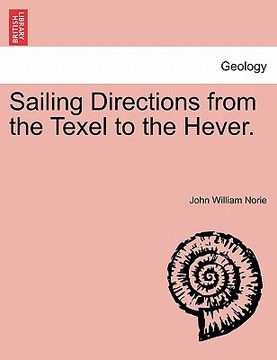 portada sailing directions from the texel to the hever. (en Inglés)