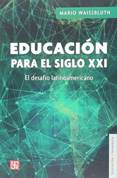 portada Educacion Para el Siglo Xxi. El Desafio Latinoamericano (in Spanish)