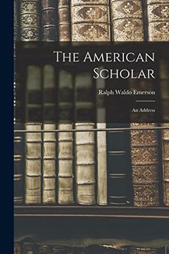 portada The American Scholar: An Address (in English)