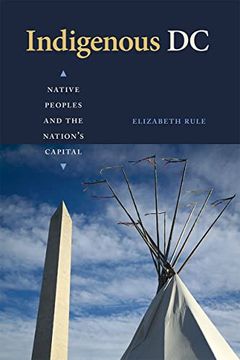 portada Indigenous dc: Native Peoples and the Nation's Capital (en Inglés)
