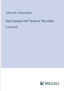 portada Early Voyages And Travels in The Levant: in large print (in English)