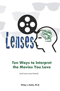 portada Lenses: Ten Ways to Interpret the Movies you Love (And Some you Hated) (in English)