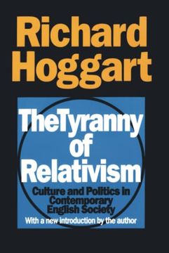 portada The Tyranny of Relativism: Culture and Politics in Contemporary English Society (en Inglés)