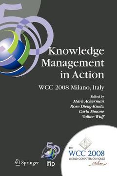 portada knowledge management in action: ifip 20th world computer congress, conference on knowledge management in action, september 7-10, 2008, milano, italy (en Inglés)