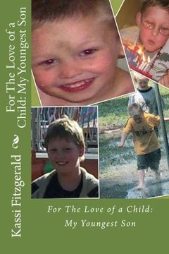portada For The Love of a Child: My Youngest Son: For The Love of a Child: My Youngest Son (Raising Special Needs Children) (Volume 1)