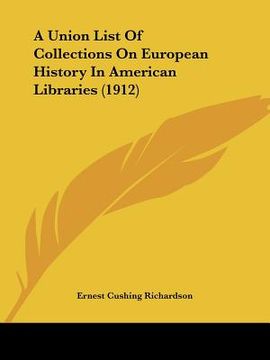 portada a union list of collections on european history in american libraries (1912) (en Inglés)