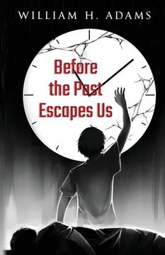 portada Before the Past Escapes Us (en Inglés)