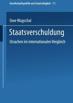 portada Staatsverschuldung: Ursachen im internationalen Vergleich (Gesellschaftspolitik und Staatstätigkeit) (Volume 11) (German Edition)