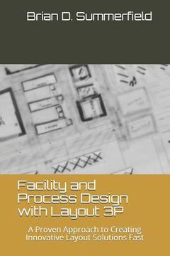 portada Facility and Process Design with Layout 3p: A Proven Approach to Creating Innovative Layout Solutions Fast (en Inglés)
