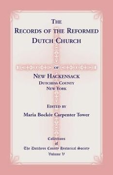 portada The Records of the Reformed Dutch Church of New Hackensack, Dutchess County, New York (en Inglés)