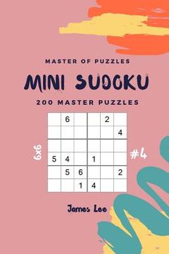 portada Master of Puzzles - Mini Sudoku 200 Master Puzzles 6x6 Vol.4 (en Inglés)