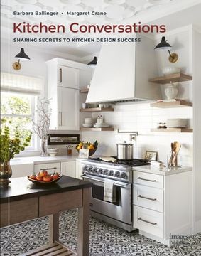 portada Kitchen Conversations: Sharing Secrets to Kitchen Design Success