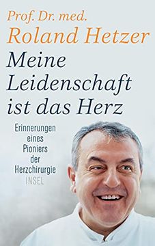 portada Meine Leidenschaft ist das Herz: Erinnerungen Eines Pioniers der Herzchirurgie (in German)