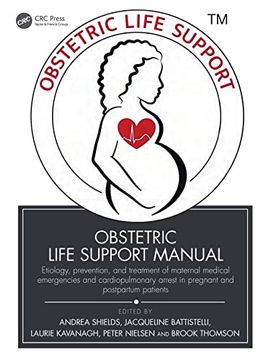 portada Obstetric Life Support Manual: Etiology, Prevention, and Treatment of Maternal Medical Emergencies and Cardiopulmonary Arrest in Pregnant and Postpartum Patients (en Inglés)