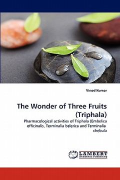 portada the wonder of three fruits (triphala) (en Inglés)