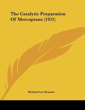 portada the catalytic preparation of mercaptans (1921) (in English)
