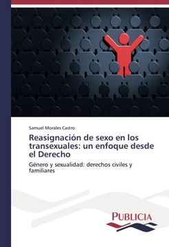 portada Reasignación de sexo en los transexuales: un enfoque desde el Derecho: Género y sexualidad: derechos civiles y familiares (Spanish Edition)