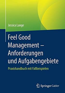 portada Feel Good Management - Anforderungen und Aufgabengebiete: Praxishandbuch mit Fallbeispielen (en Alemán)