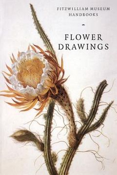 portada Flower Drawings Paperback (Fitzwilliam Museum Handbooks) (en Inglés)