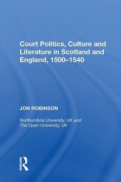 portada Court Politics, Culture and Literature in Scotland and England, 1500-1540 (in English)