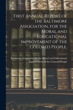portada First Annual Report of the Baltimore Association, for the Moral and Educational Improvement of the Colored People.