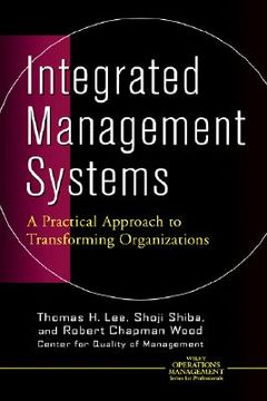 portada integrated management systems: a practical approach to transforming organizations (en Inglés)