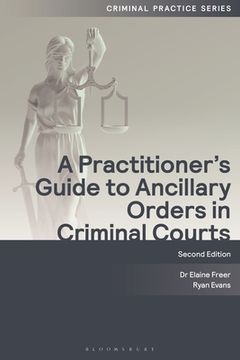 portada A Practitioner's Guide to Ancillary Orders in Criminal Courts (en Inglés)