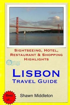 portada Lisbon Travel Guide: Sightseeing, Hotel, Restaurant & Shopping Highlights (in English)