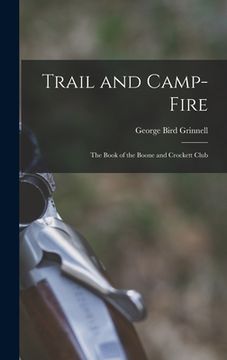 portada Trail and Camp-Fire: The Book of the Boone and Crockett Club (in English)