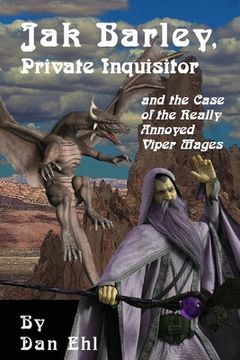 portada Jak Barley, Private Inquisitor and the Case of the Very Annoyed Viper Mages.