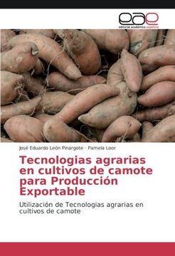 portada Tecnologias agrarias en cultivos de camote para Producción Exportable: Utilización de Tecnologias agrarias en cultivos de camote