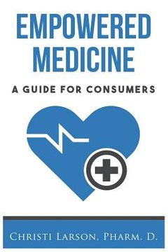 portada Empowered Medicine: A Guide for Consumers (en Inglés)