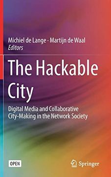portada The Hackable City: Digital Media and Collaborative City-Making in the Network Society (in English)