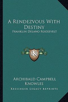 portada a rendezvous with destiny: franklin delano roosevelt (en Inglés)
