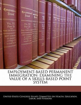 portada employment-based permanent immigration: examining the value of a skills-based point system (en Inglés)