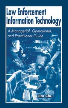portada law enforcement information technology: a managerial, operational, and practitioner guide