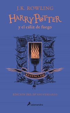 portada Harry Potter Y El Cáliz de Fuego (20 Aniv. Ravenclaw) / Harry Potter and the Gob Let of Fire (Ravenclaw)