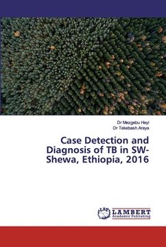 portada Case Detection and Diagnosis of TB in SW-Shewa, Ethiopia, 2016 (en Inglés)