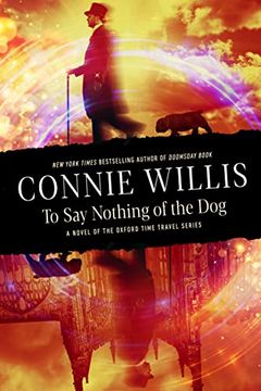 portada To Say Nothing of the Dog: A Novel of the Oxford Time Travel Series (en Inglés)
