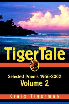portada tigertale: selected poems 1966-2002 volume 2 (en Inglés)