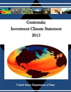portada Guatemala: Investment Climate Statement 2015 (en Inglés)