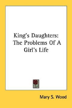 portada king's daughters: the problems of a girl's life (en Inglés)