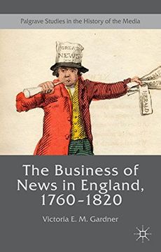 portada The Business of News in England, 1760-1820 (Palgrave Studies in the History of the Media)