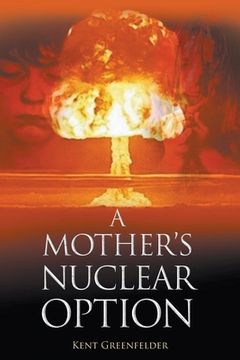 portada A Mother's Nuclear Option (en Inglés)
